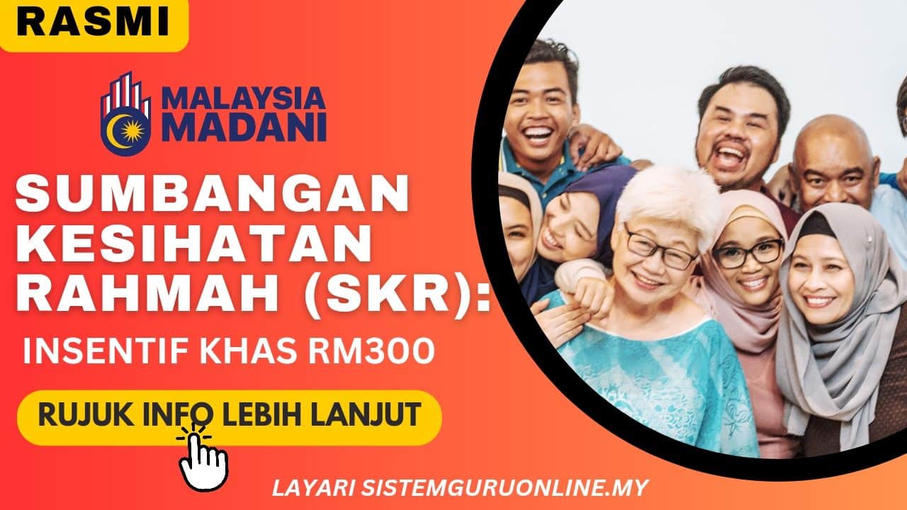 Sumbangan Kesihatan Rahmah (SKR) , Insentif Khas RM300 1 Sumbangan Kesihatan Rahmah (SKR) , Insentif Khas RM300