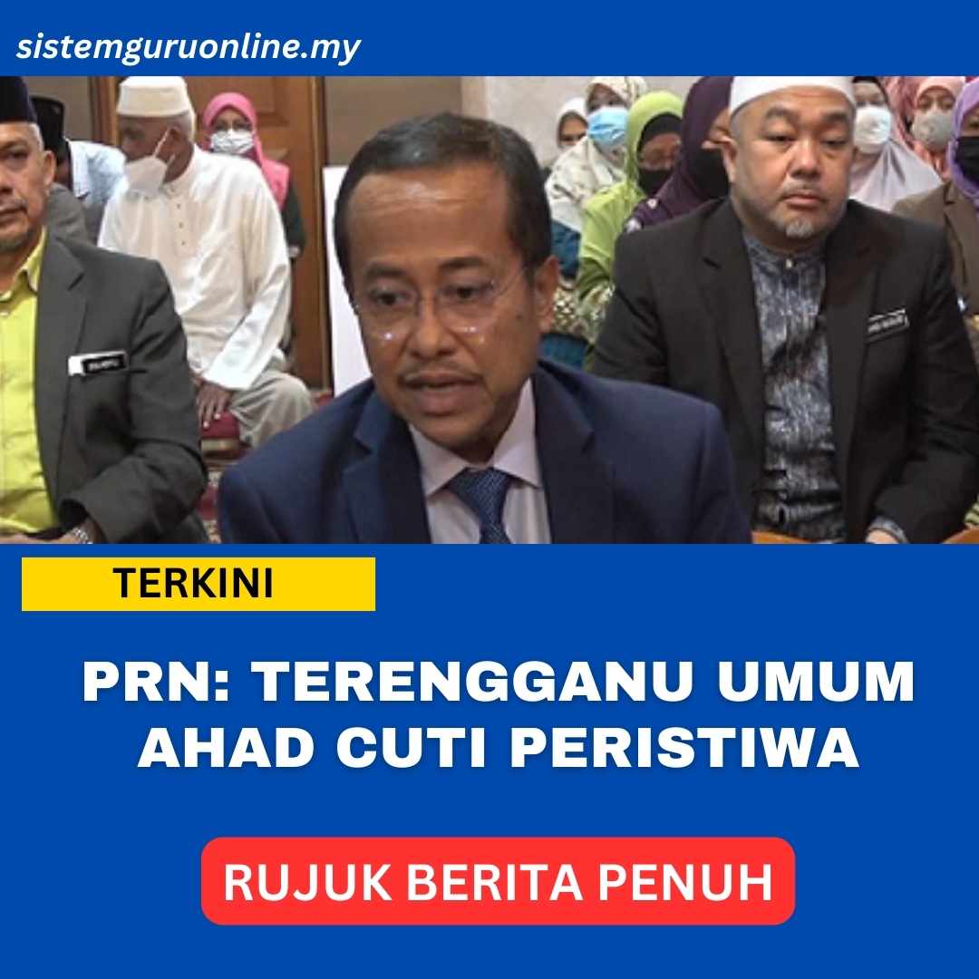 PRN: Terengganu Umum Ahad Cuti Peristiwa Tahun 2023 1 PRN Terengganu Umum Ahad Cuti Peristiwa