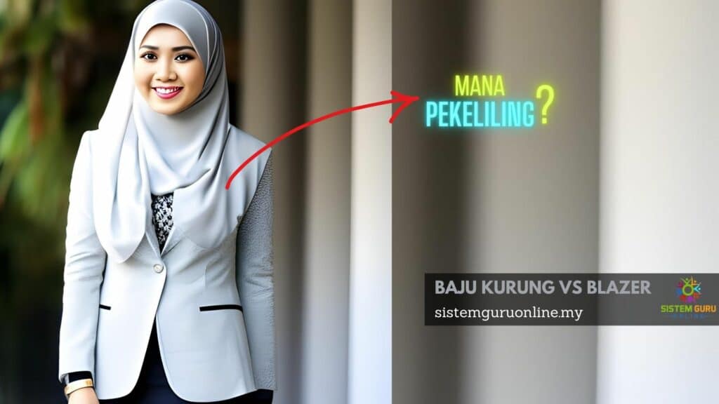 Penjawat Awam Wanita Perlu Berhati-hati Agar Tidak Memakai Blazer Bersama Baju Kurung Semasa Bekerja