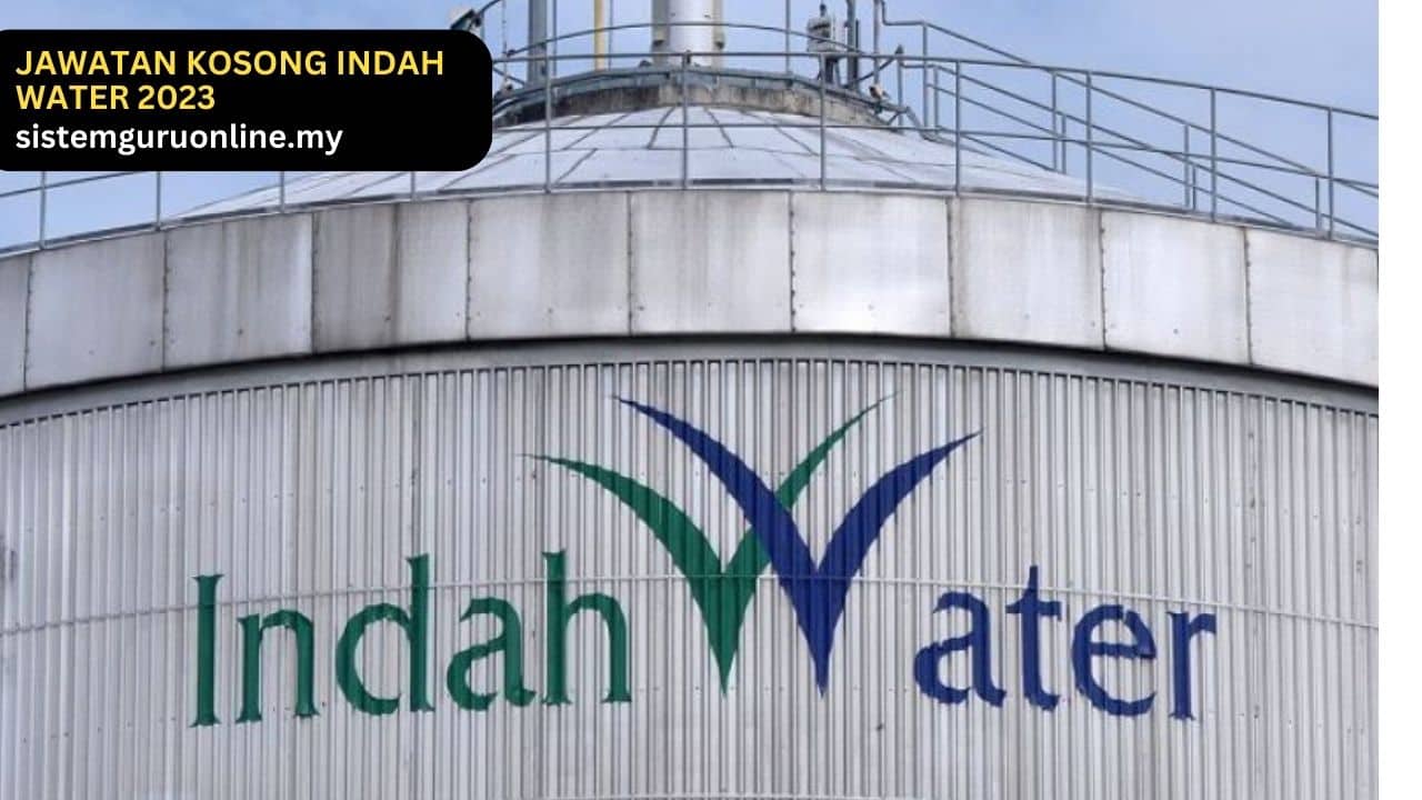 Ambilan Jawatan Kosong Di Indah Water Bulan September 2023 1 Ambilan Jawatan Kosong Di Indah Water Bulan September 2023