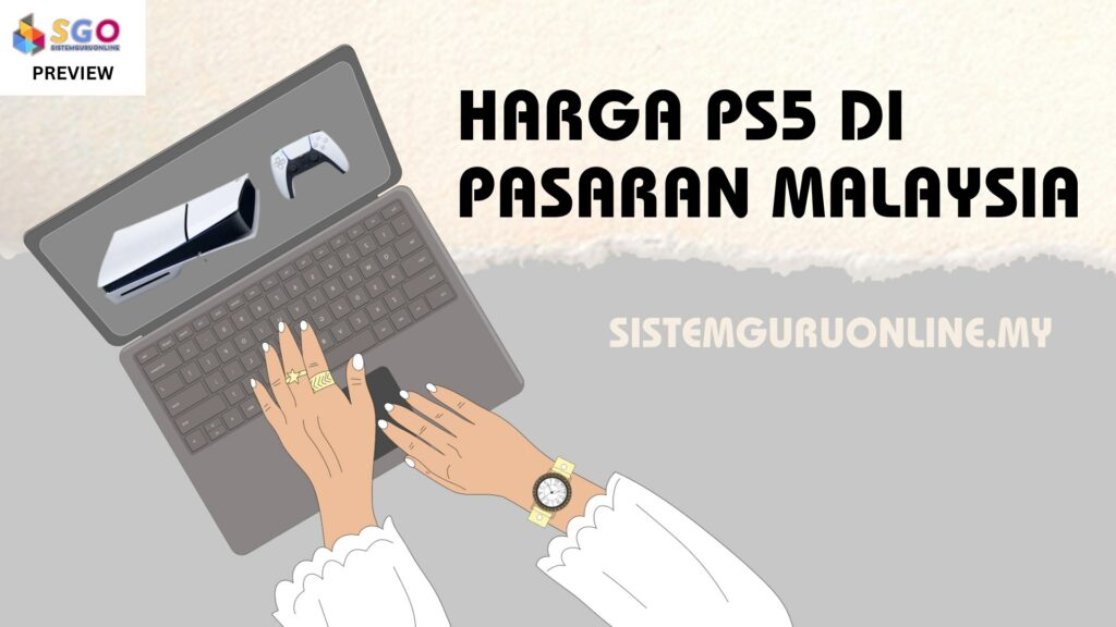 Terkini Harga PS5 Di Malaysia, Semakin Murah? 1 Harga PS5