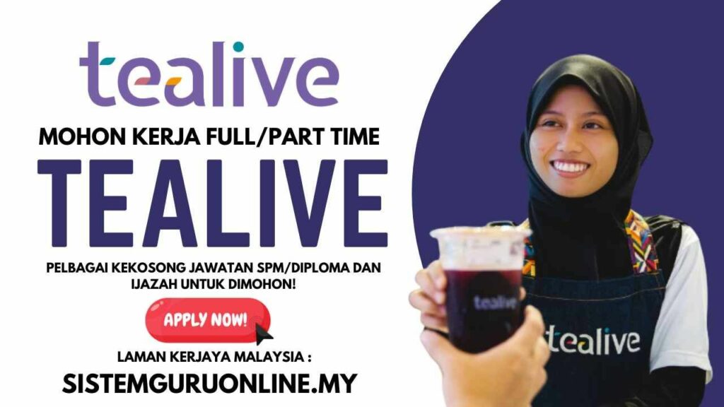 Cara Mohon Kerja Tealive yang Mempunyai Lebih 200 Cawangan Dalam Malaysia 1 Mohon kerja Tealive