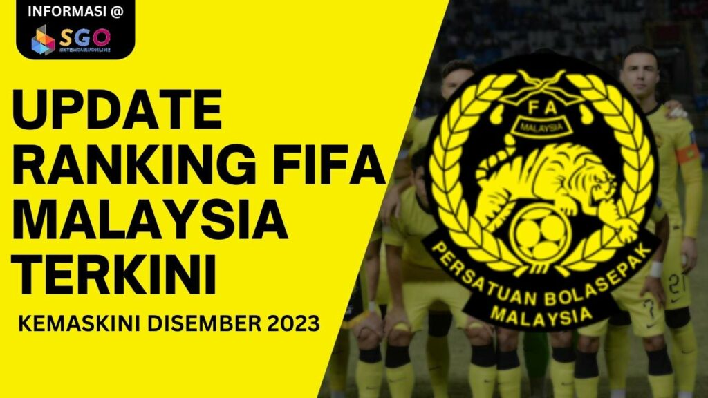 Update Ranking FIFA Malaysia Terkini Tahun 2023 1 UPDATE Ranking FIFA Malaysia Terkini