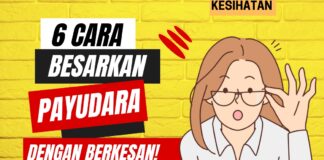 6 Cara Besarkan Payudara dengan Berkesan! Besarkan payudara