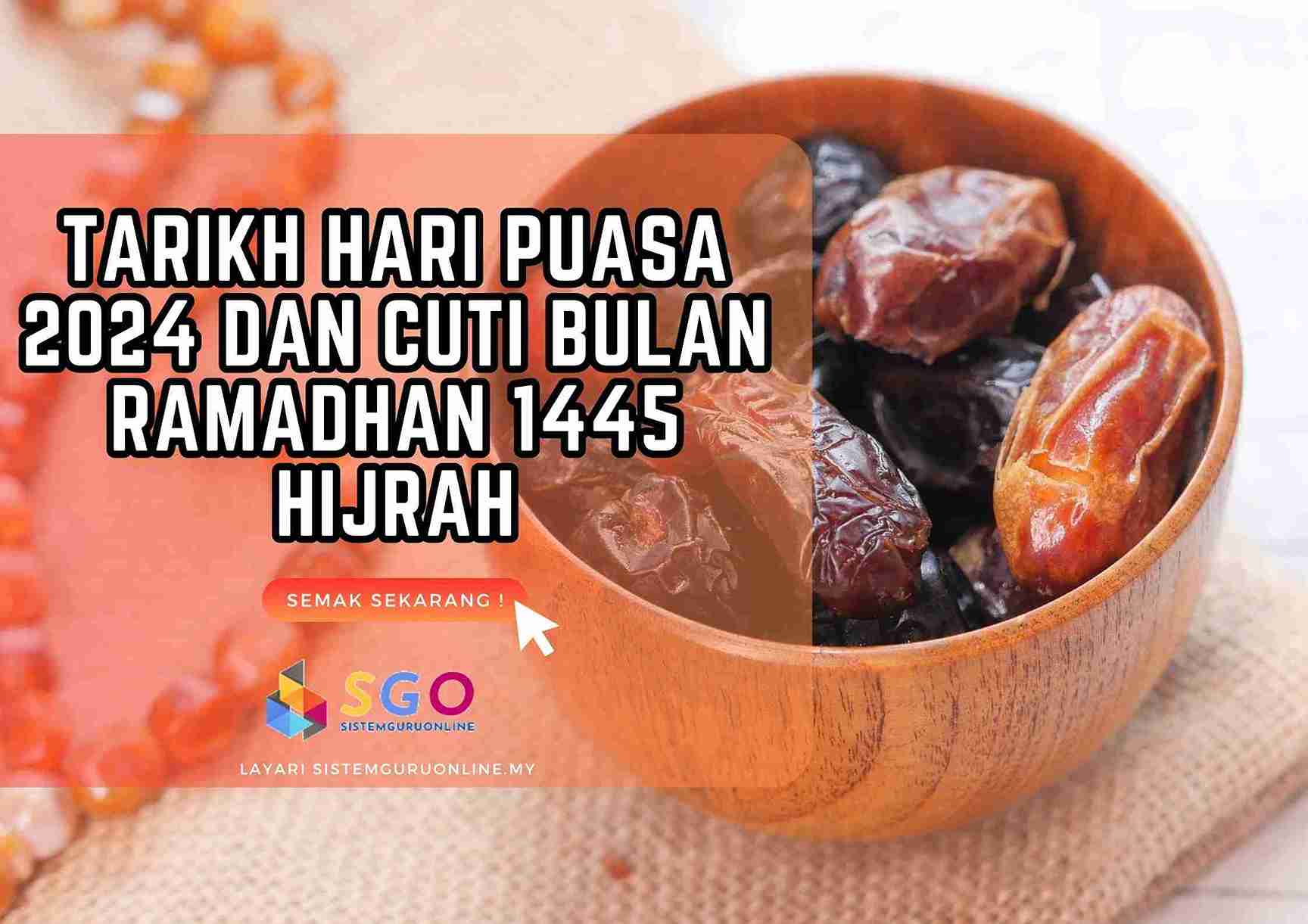 Tarikh Hari Puasa 2024 Dan Cuti Bulan Ramadhan 1445 Hijrah