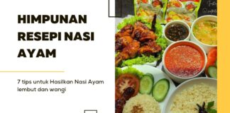 Himpunan Nasi Ayam Simple Tapi Sedap Berserta 5 Tips untuk Hasilkan Nasi Ayam yang Lembut dan Wangi