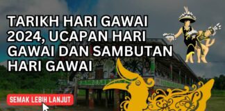 Tarikh Hari Gawai 2024, Ucapan Hari Gawai dan Sambutan Hari Gawai hari gawai 2024