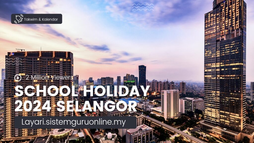 School Holiday 2024 Selangor