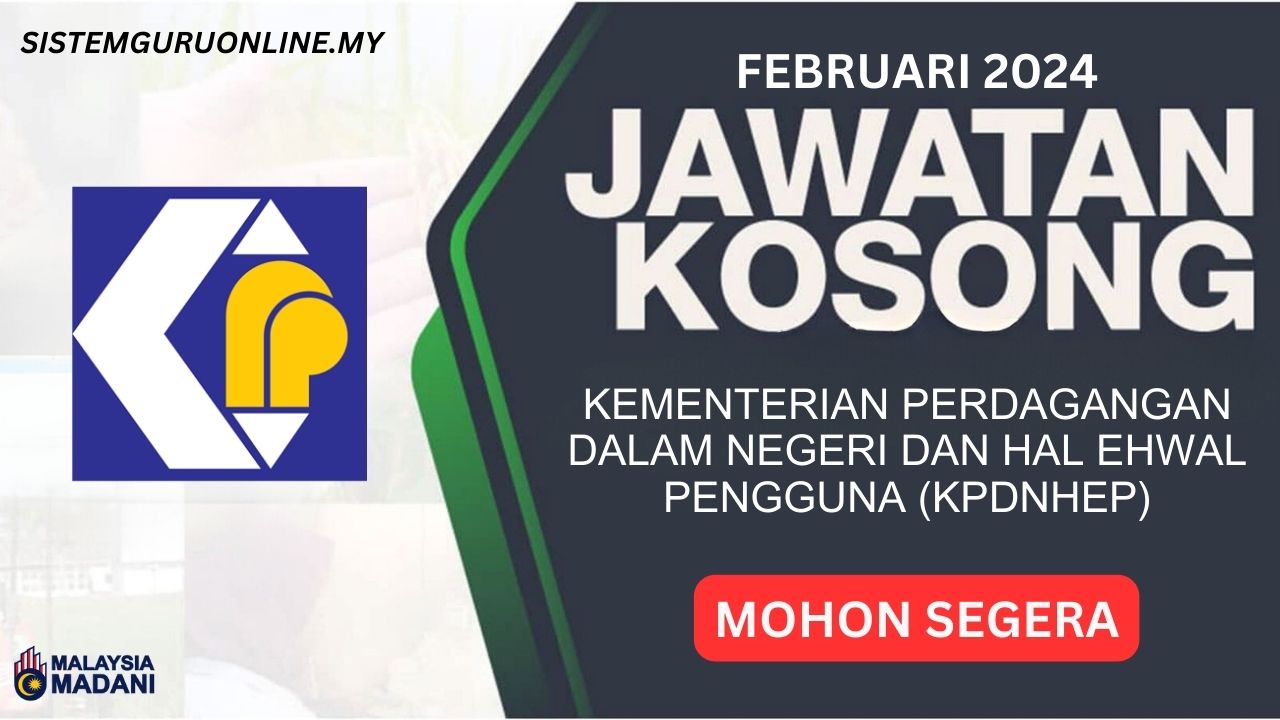 Jawatan Kosong KPDNHEP Februari 2024