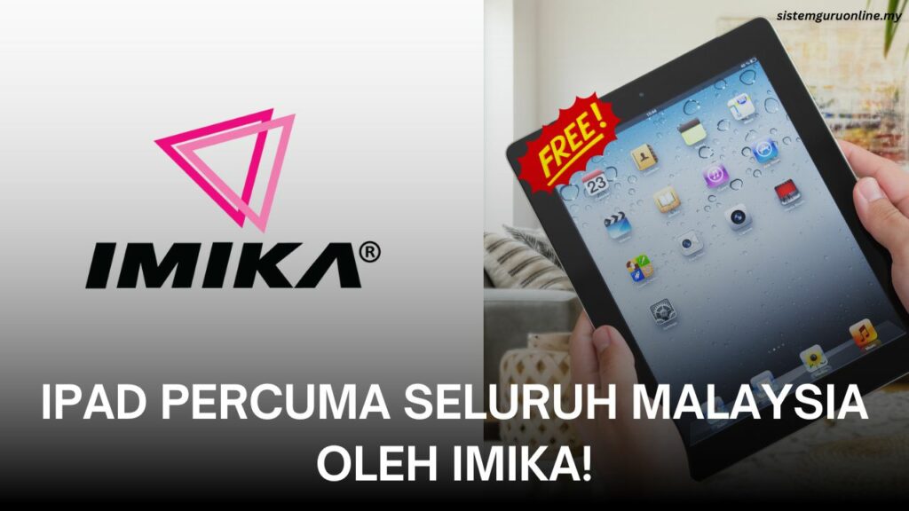 Tawaran Ipad Percuma Seluruh Malaysia Daripada IMIKA 1 Tawaran Ipad Percuma Seluruh Malaysia Oleh IMIKA