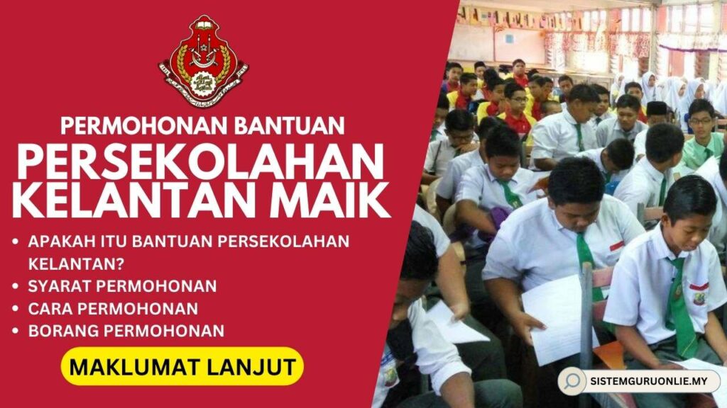 Permohonan Bantuan Persekolahan Kelantan dan Syarat Bantuan Maik 