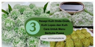 3 Resepi Kuih Onde-Onde, Kuih Lopes dan Kuih Cara Untuk Menu Berbuka Puasa 3 Resepi Kuih Onde-Onde, Kuih Lopes dan Kuih Cara Untuk Menu Berbuka Puasa