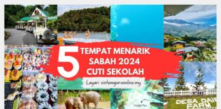 Tempat Menarik Sabah 2024 untuk Cuti Sekolah
