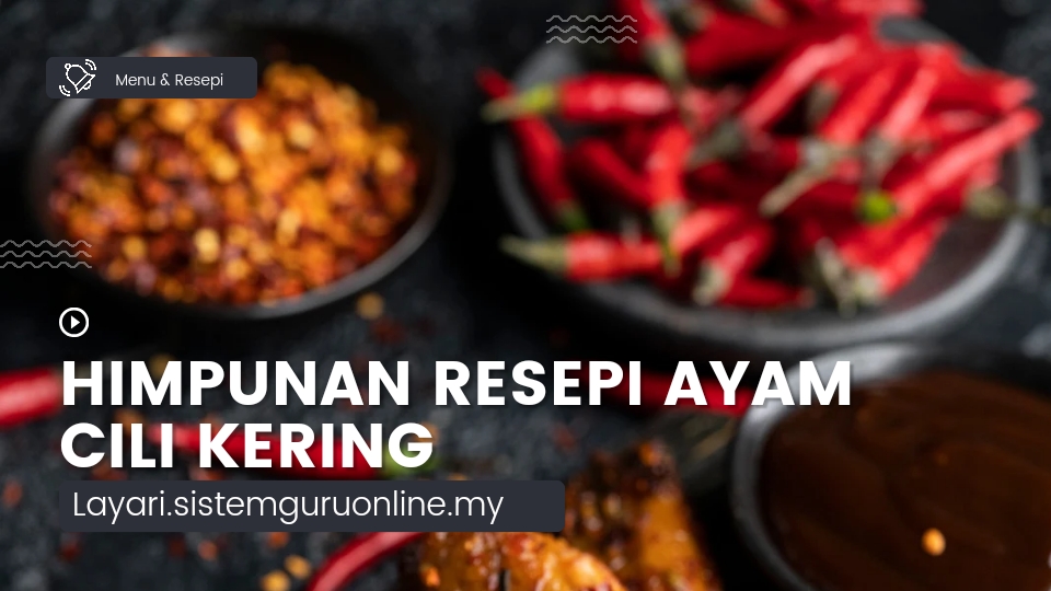 Himpunan Resepi Ayam Cili Kering, Menu Sahur Sedap dan 5 Tips Ayam Bau Wangi 1 Himpunan Resepi Ayam Cili Kering, 5 Tips Ayam Bau Wangi