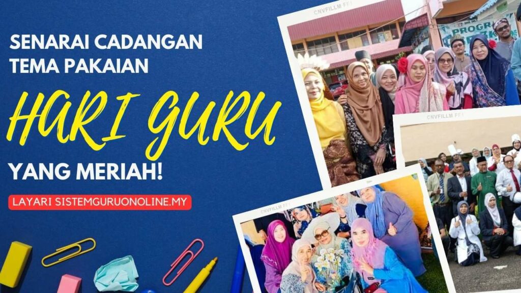 Senarai Cadangan Tema Pakaian Hari Guru yang Meriah