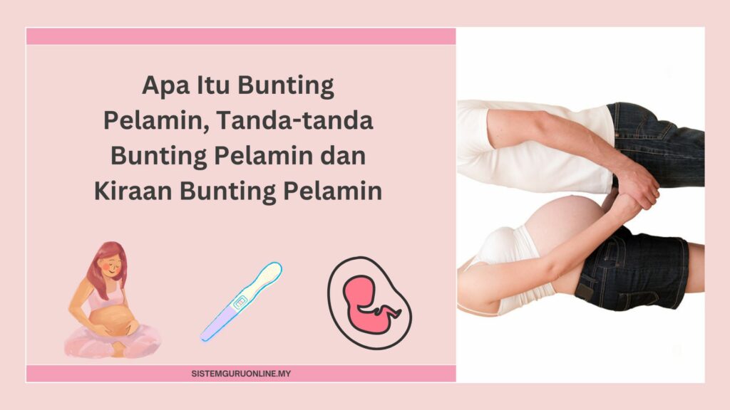 Apa Itu Bunting Pelamin, Tanda-tanda Bunting Pelamin dan Kiraan Bunting Pelamin 1 Bunting Pelamin