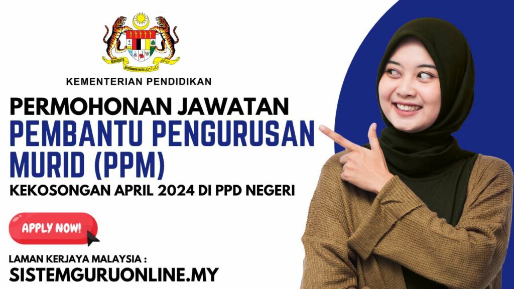 Jawatan Kosong Pembantu Pengurusan Murid April 2024 di bawah PPD Negeri