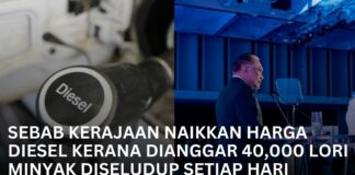 Sebab Kerajaan Naikkan Harga Diesel Kerana Dianggar 40,000 Lori Minyak Telah Diseludup Setiap Hari Kerajaan Naikkan Harga Diesel