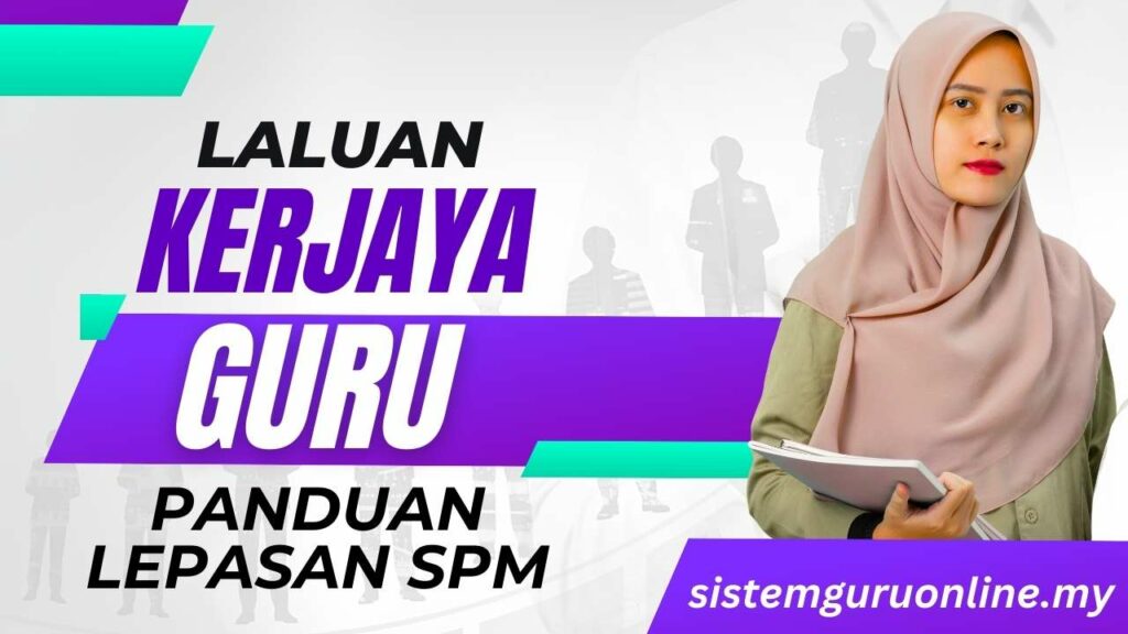 Laluan Jadi Guru di Malaysia Bagi Pelajar Lepasan SPM 1 laluan jadi guru