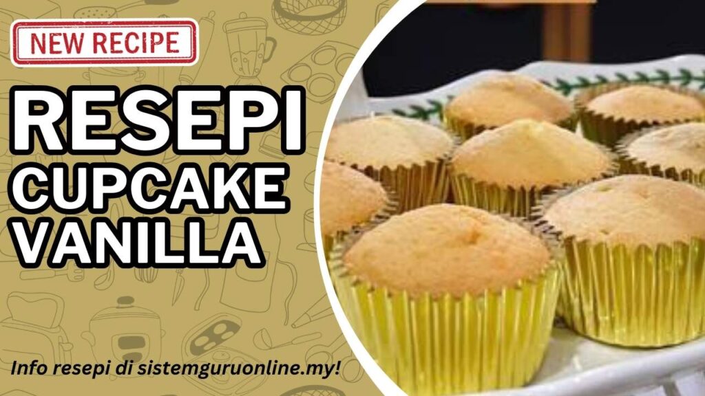 Resepi Cupcake Vanilla Mudah dan Sedap 1 Resepi Cupcake Vanilla Mudah dan Sedap