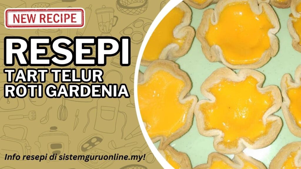 Resepi Tart Telur Roti Gardenia Viral yang Mudah 1 Resepi Tart Telur Roti Gardenia