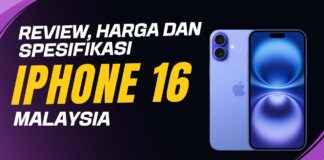 Review iPhone 16 Malaysia, Harga iPhone 16 Malaysia, dan Spesifikasi iPhone 16