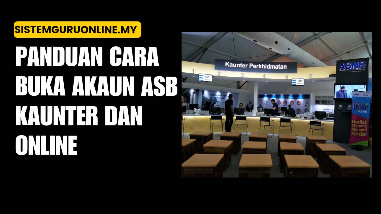 Panduan Cara Buka Akaun ASB Kaunter Dan Online