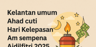 Kelantan Umum Ahad Cuti Hari Kelepasan Am Sempena Aidilfitri 2025 Kelantan Umum Ahad Cuti